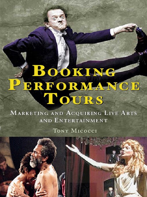 Title details for Booking Performance Tours: Marketing and Acquiring Live Arts and Entertainment by Tony Micocci - Available